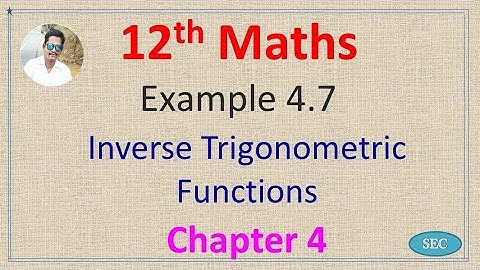 12th Std Maths Chapter 4 Inverse Trigonometric Functions Example 4.7 |Tamil |  English