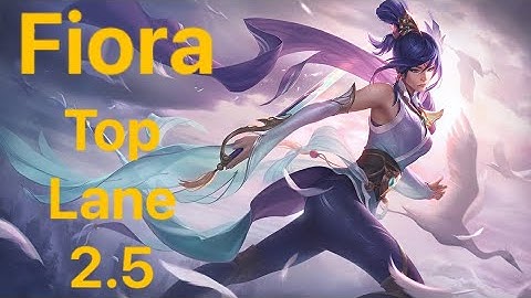 LMHT Tốc Chiến: Fiora VS Camile Top Lane 2.5
