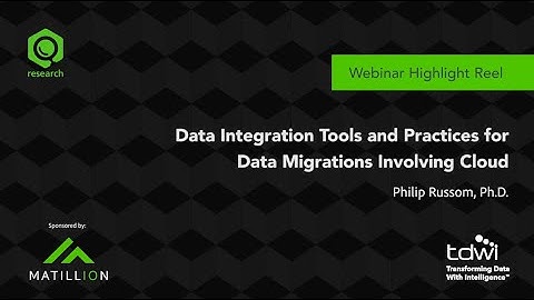 Data Integration Tools and Practices for Data Migrations Involving Cloud TDWI Webinar Highlights