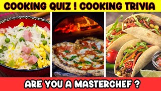 Culinary Quiz - Cooking Trivia - 50 questions and answers - Are You a Masterchef ? Cooking Quiz !