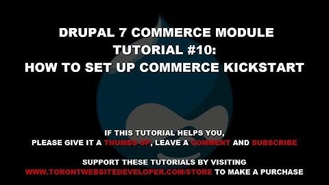 Drupal 7 Commerce Module Tutorial #10: How to Setup Commerce Kickstart