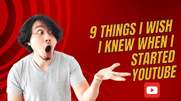 9 Things I Wish I Knew When I Started YouTube
