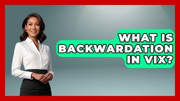 What Is Backwardation In VIX? - Stock and Options Playbook