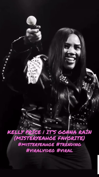 Kelly Price It's Going To Rain Lyrics KELLY PRICE | IT’S GONNA RAIN (MISTERYEAHOE FAVORITE) #misteryeahoe #