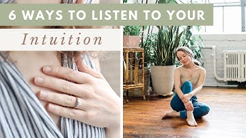 How to Listen to your INTUITION | 6 strategies to trust your inner wisdom