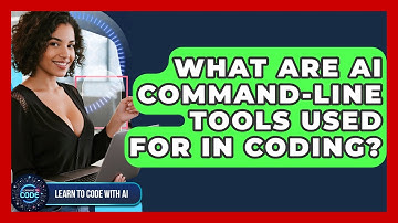 What Are AI Command-line Tools Used For In Coding? - Learning To Code With AI