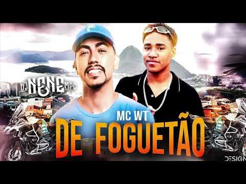 MC WT - De Foguetão (DJ Nene) 2021