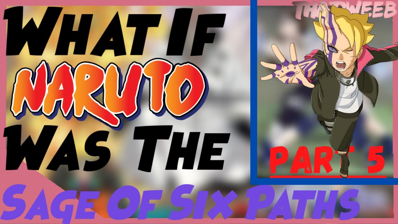 What If Naruto Was The Sage Of Six Paths? Part 5