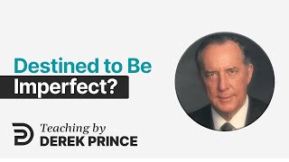 Be Perfect, Pt 1  Derek Prince