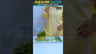 Alkaline Water is a life saver and it’s easy to make at Home Naturally with Pineapple & Mint Leaves
