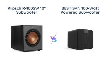 Klipsch R-100SW vs BESTISAN 100W Subwoofer Comparison