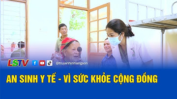 An sinh y tế - vì sức khỏe cộng đồng | LSTV