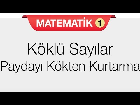 Köklü Sayılar - Paydayı Kökten Kurtarma