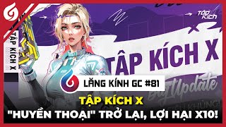 Tập Kích - "Huyền Thoại" Trở Lại Với Phiên Bản TẬP KÍCH X, Lợi Hại X10! | Lăng Kính GC #81 screenshot 1