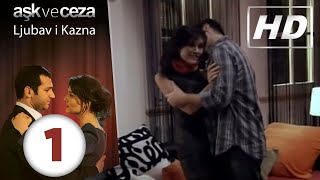 Ljubav i Kazna - Epizoda 1 | HD