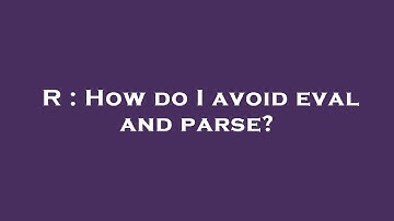 R : How do I avoid eval and parse?