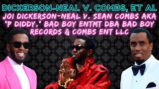 Joi Dickerson-Neal v. Sean Combs aka “P Diddy,” Bad Boy Entmt dba Bad Boy Records & Combs Ent LLC