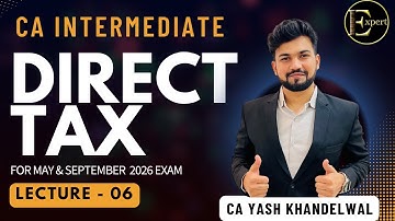 Demo Lec 06: Introduction & Basics | CA CS CMA Inter Tax DT | Regular Batch | CA Yash K (YK Sir)