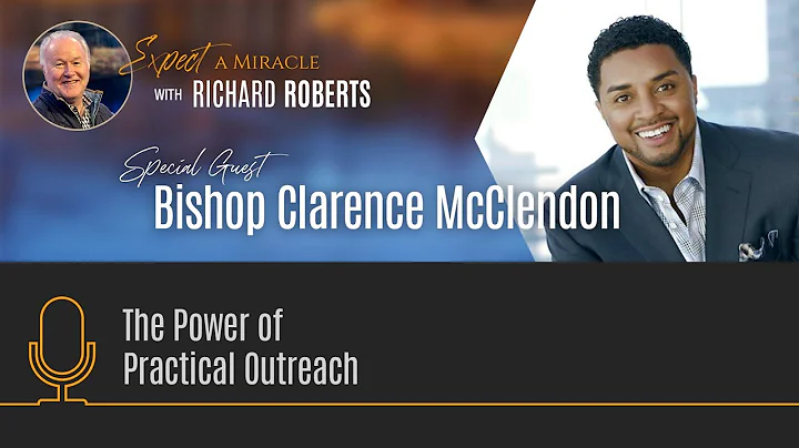 The Power of Practical Outreach with Bishop Claren...