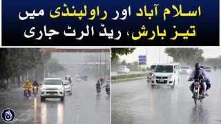 Heavy rain in Islamabad and Rawalpindi - Meteorology Department issue red alert - Aaj News