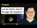 Python del Keyword EXPOSED! Does It Really Remove the Object?
