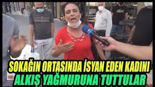 İsyan Eden Cesur Kadın Erdoğan Gel Beni Al Deyince Sokaktakiler Alkış Yağmuruna Tuttular.