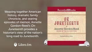 On Juneteenth by Annette Gordon-Reed (Audiobook Excerpt)