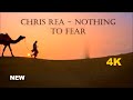 Capture de la vidéo Chris Rea - Nothing To Fear  2024 Hd