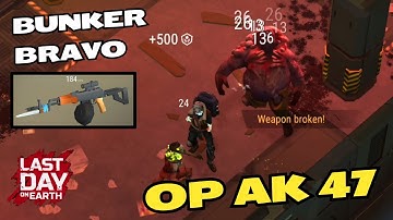 OP AK 47 THE BEST MODS FOR EASY BUNKER BRAVO CLEAR -Speedrun- Last Day on Earth
