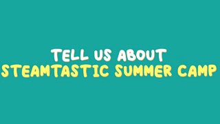 STEAMtastic Summer Camp-Miami