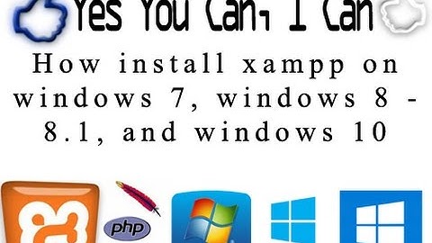 How install xampp on windows 7, windows 8 - 8.1, and windows 10