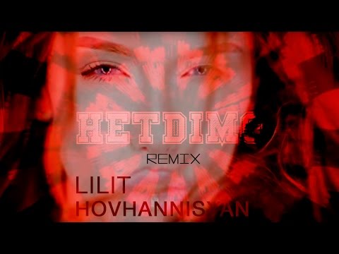 Lilit Hovhannisyan - HETDIMO (Official Remix) (2017)