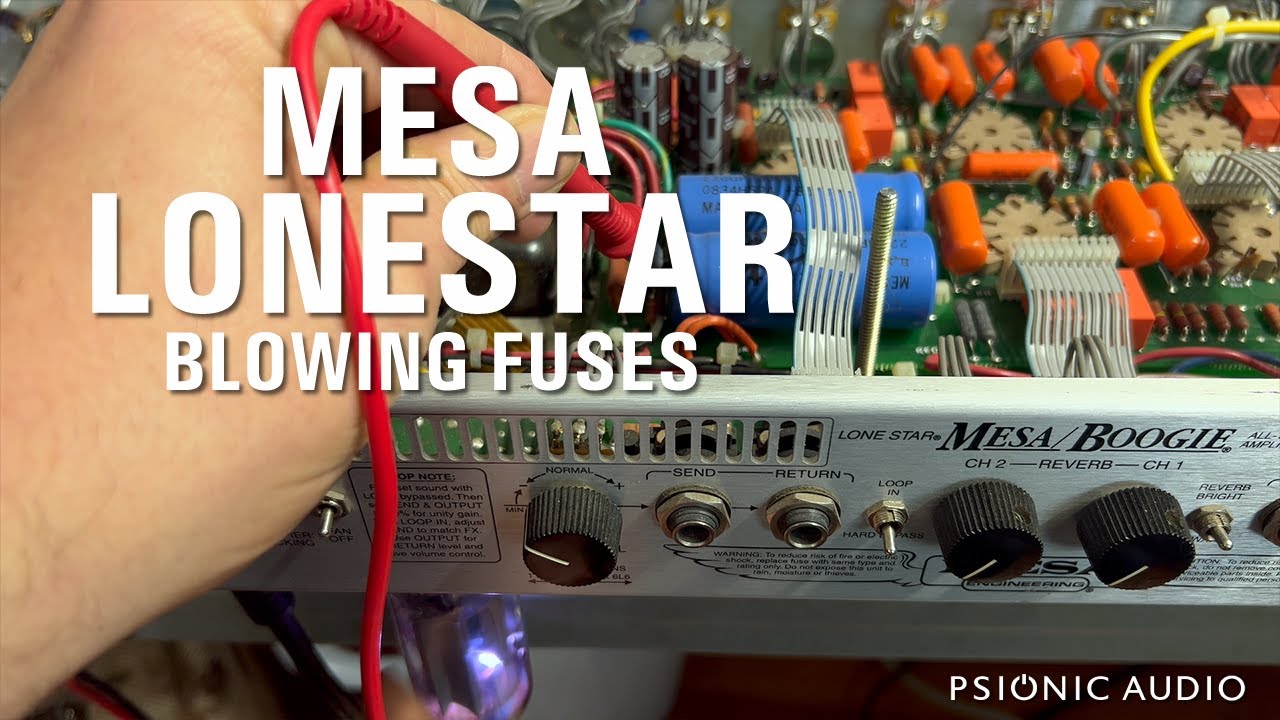 Mesa Lonestar Blowing Fuses YouTube
