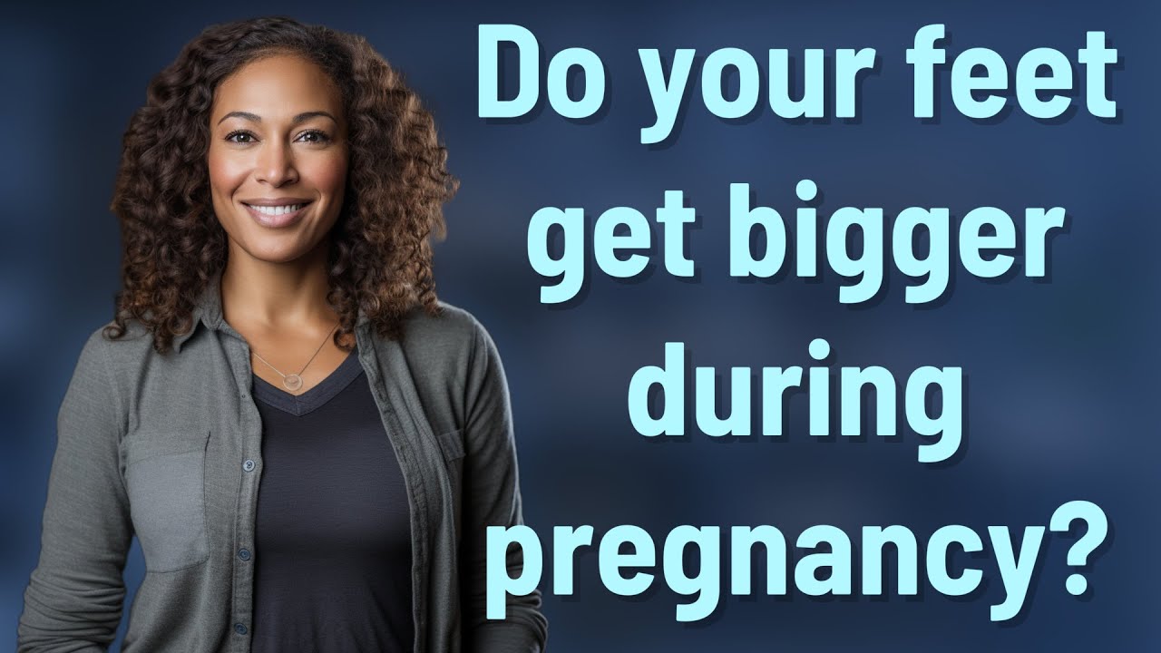 do-your-feet-get-bigger-during-pregnancy-youtube