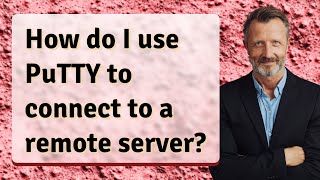 Famous How do I use PuTTY to connect to a remote server? Wealth