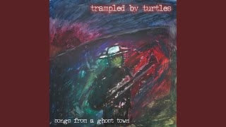 Video thumbnail of "Trampled by Turtles - Ain't No Use in Tryin'"