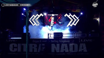 OPENING SHOW || CITRA NADA LIVE DESA BABAKAN LOSARI KIDUL || PABEDILAN - CIREBON