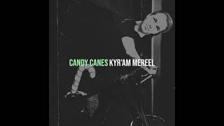 Video thumbnail of "Kyr'am Mereel - Candy Canes"