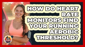 How Do Heart Rate Monitors Find Your Running Aerobic Threshold? - All Sorts Of Running