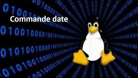 Utilisation de la Commande "date" dans Linux - LINUX [#7]