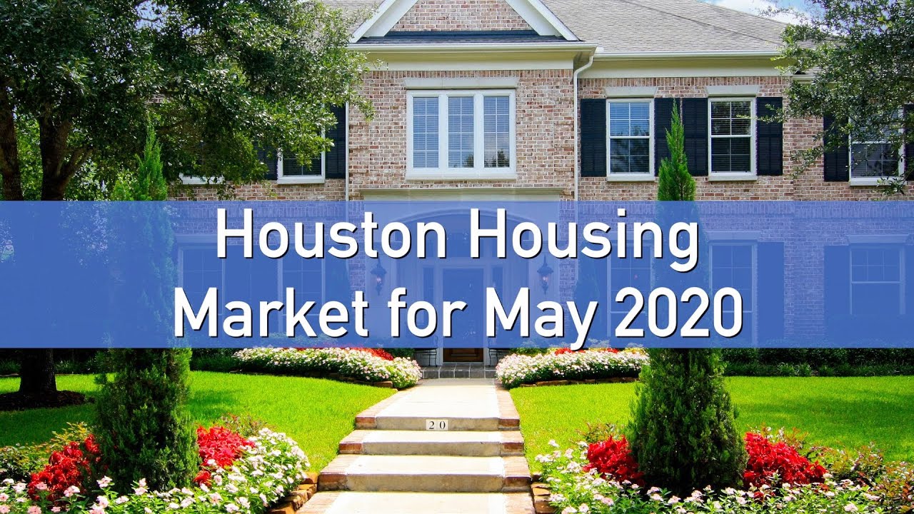 This is How The Market Performed in Houston in May 2020 Houston