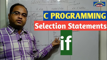 C PROGRAMMING | Part-3 | Selection Statements | if
