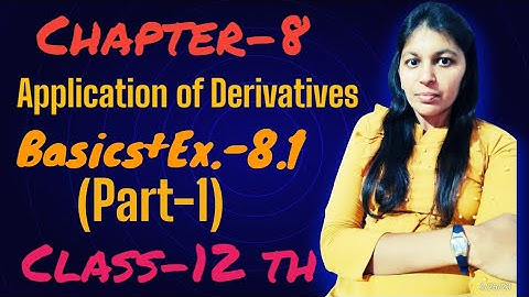 #Application#Of#Derivatives#Basics#Chapter-8th || Ex.-8.1(Part-1) || Elements Book || Class-12 th