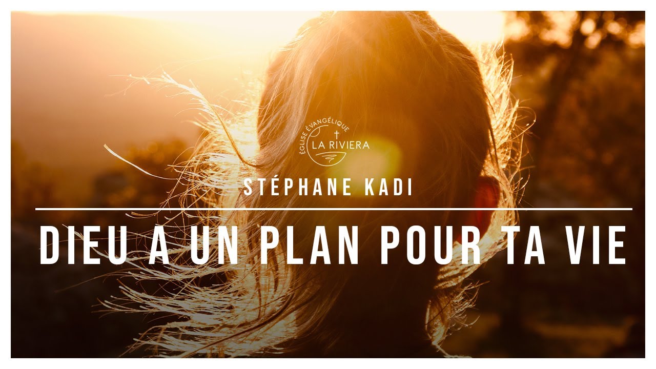 Dieu a un plan pour ta vie Stéphane Kadi 28/04/20 YouTube