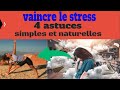 Stress : 4 astuces connues et prouvées pour réduire le stress naturellement .