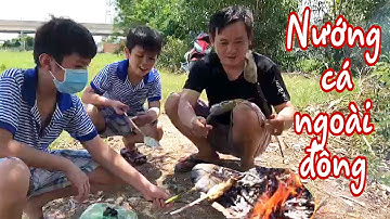 Cuối tuần trón dịch covit ra đồng câu cá nướng mọi ăn giữa đồng;#22