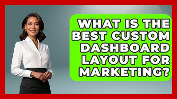 What Is The Best Custom Dashboard Layout For Marketing? - Saas Marketing Wizards