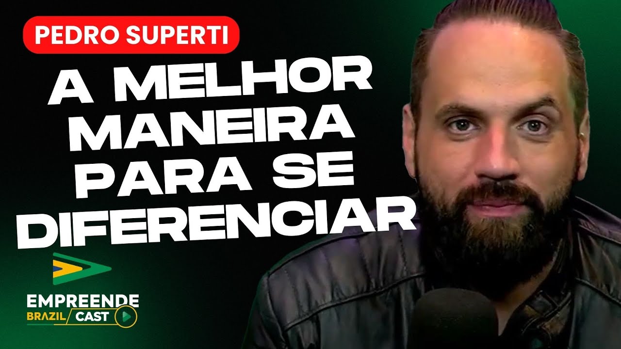 ESMAGANDO A CONCORRÊNCIA | PEDRO SUPERTI no EMPREENDE BRAZIL CAST #06