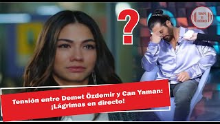 Tensión Entre Demet Özdemir Y Can Yaman Lágrimas En Directo