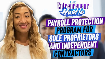 Payroll Protection Program for sole proprietors and independent contractors - (PPP EXPLAINED)